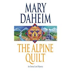 The Alpine Quilt: An Emma Lord Mystery (Emma Lord Mysteries)