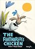 The Featherless Chicken
