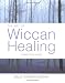 The Art of Wiccan Healing