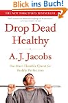 Drop Dead Healthy: One Man's Humble Q...