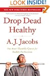 Drop Dead Healthy: One Man's Humble Q...