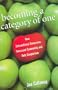 Becoming a Category of One: How Extraordinary Companies Transcend Commodity and Defy Comparison
