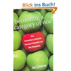 Becoming a Category of One: How Extraordinary Companies Transcend Commodity and Defy Comparison