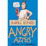 The Angry Aztecs (Horrible Histories)