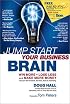 Jump Start Your Business Brain: Win More, Lose Less, and Make More Money