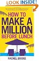 How to Make a Million Before Lunch