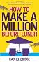 How to Make a Million Before Lunch