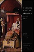 Medieval Popular Religion 1000 - 1500: A Reader (Readings in Medieval Civilizations and Cultures)