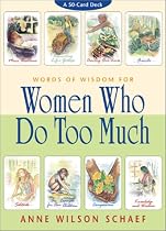 Words of Wisdom for Women Who Do Too Much: A 50-Card Deck