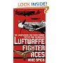 Luftwaffe Fighter Aces: The Jagdflieger and Their Combat Tactics and Techniques