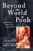 Beyond the World of Pooh: Selections from the Memoirs of Christopher Milne (Winnie-The-Pooh Collection)