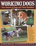 Working Dogs: True Stories of Dogs and Their Handlers