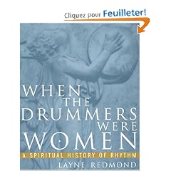 When the Drummers Were Women: A Spiritual History of Rhythm