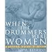 When the Drummers Were Women