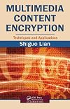 Multimedia Content Encryption: Techniques and Applications