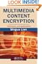 Multimedia Content Encryption: Techniques and Applications