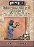 Faux Fun: Color Washing & Glazing