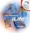 Macintosh iLife, The: An interactive guide to iTunes, iPhoto, iMovie, and iDVD