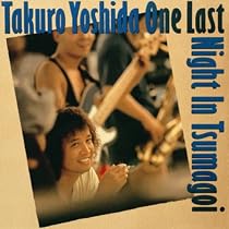 吉田拓郎 ONE LAST NIGHT IN つま恋(紙ジャケット仕様)