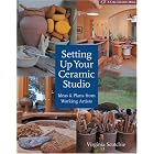 Setting Up Your Ceramic Studio: Ideas and Plans from Working Artists (A Lark Ceramics... by  Virginia Scotchie