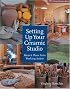Setting Up Your Ceramic Studio: Ideas & Plans from Working Artists (A Lark Ceramics Book)