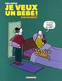 Je veux un b�b� ! : (Moi non plus !)