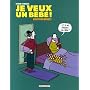 Je veux un b�b� ! : (Moi non plus !)