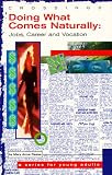 Doing What Comes Naturally: Jobs, Career and Vocation (Crossings: A Series for Young Adults)
