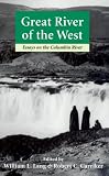 Great River of the West: Essays on the Columbia River (Weyerhaeuser Environmental Books)