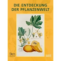 DIE ENTDECKUNG DER PFLANZENWELT: Botanische Drucke vom 15. bis 19. Jahrhundert aus der Universit�tsbibliothek Johann Christian Senckenberg