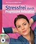 Stressfrei durch Progressive Relaxation (Buch und CD): Mehr Gelassenheit durch Tiefmuskel-Entspannung nach Jacobson