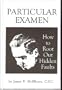 Particular Examen: How to Root Out Hidden Faults