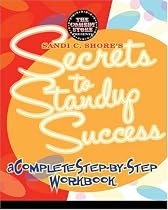 Sandi C. Shore's Secrets to Stand-Up Success: A Complete Step-By-Step Workbook