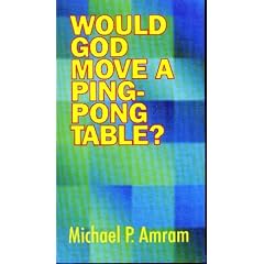 Would God Move a Ping-Pong Table?