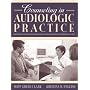 Counseling in Audiologic Practice: Helping Patients and Families Adjust to Hearing Loss