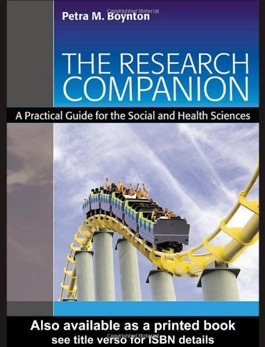 The Research Companion: A Practical Guide for the Social and Health Sciences by Boynton, Petra M. (2005) Paperback
