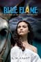 Blue Flame: Book One of the Perfect Fire Trilogy