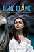 Blue Flame: Book One of the Perfect Fire Trilogy