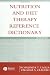 Nutrition and Diet Therapy Reference Dictionary (Nutrition & Diet Therapy Reference Dictionary)