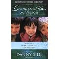 Loving Our Kids on Purpose: Making a Heart-To-Heart Connection