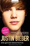 Justin Bieber: Die ganze Geschichte - Michael Fuchs-Gamb&ouml;ck, Thorsten Schatz