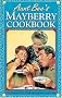 Aunt Bee's Mayberry Cookbook Aunt Bee's Mayberry Cookbook
