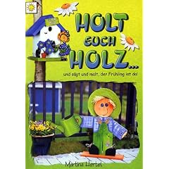 Holt Euch Holz... Und s�gt und malt der Fr�hling ist da!