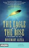 The Eagle and the Rose: A Remarkable True Story