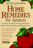 The Doctor's Book of Home Remedies for Seniors: An A-To-Z Guide to Staying Physically Active, Mentally Sharp, and Disease-Free