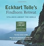 Eckhart Tolle's Findhorn Retreat: Stillness Amidst the World: A Book and 2 DVD Set