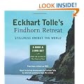 Eckhart Tolle's Findhorn Retreat: Stillness Amidst the World: a Book and 2 Dvd Set