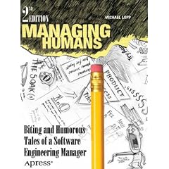 Managing Humans: Biting And Humorous Tales Of A Software Engineering Manager 2nd Edition