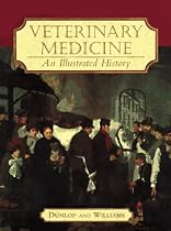 Veterinary Medicine: An Illustrated History, 1e