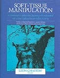 Soft Tissue Manipulation: A Practitioners Guide to the Diagnosis and Treatment of Soft Tissue Dysfunction and Reflex Activity